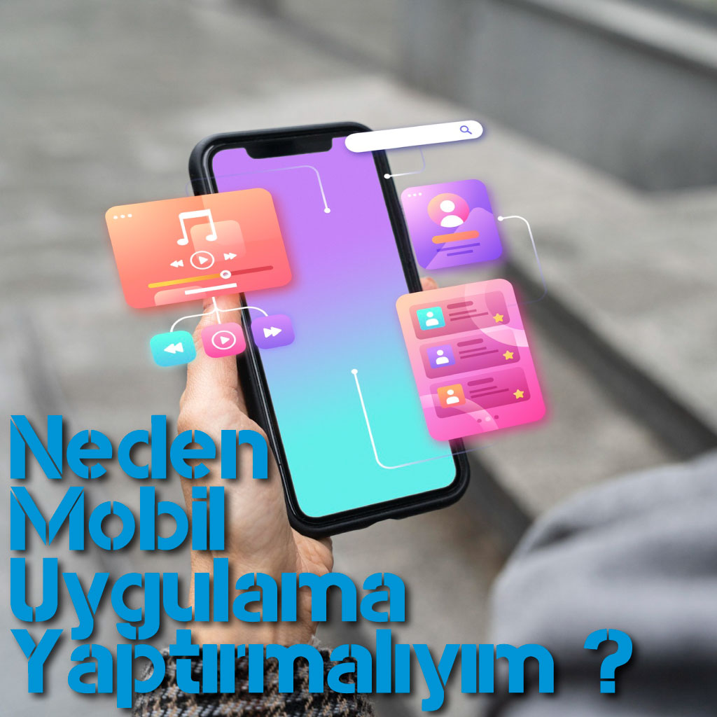 Mobil Uygulama Yaptırmanın İşletmelere Sağladığı Avantajlar